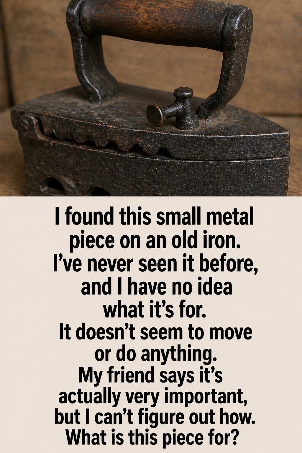 The Small Metal Piece on an Old Iron: A Forgotten Feature From Another Time